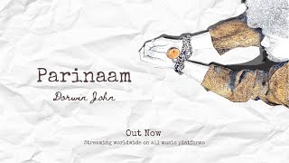 Dorwin John  Parinaam Official Lyric Video [upl. by Oivalf639]