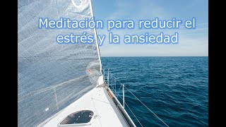 MEDITACIÓN PARA REDUCIR EL ESTRÉS Y LA ANSIEDAD [upl. by Gelhar]