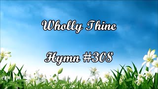 WHOLLY THINE  Instrumental with Lyrics Hymn 308 from Old Hymnal [upl. by Adliwa576]