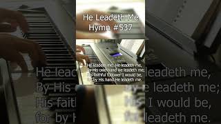 He Leadeth Me  Hymn Worship Piano w Lyrics shorts hymns [upl. by Stoll]