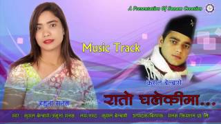 NEW NEPALI SONG MUSIC TRACK KARAOKE 2073 RATO GHALEKIMA BY KUSHAL BELBASE amp JAMUNA SANAM [upl. by Eniagrom]