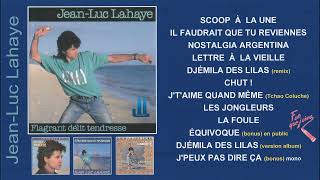 JeanLuc LahayeFlagrant Délit Tendresse 1986 Lalbum  bonus [upl. by Aneehsyt852]