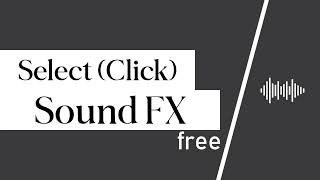 Select Click Sound Effect  Free [upl. by Meave]