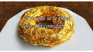 ¿Por qué se le pone oro a la comida [upl. by Hengel561]