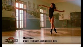 Flashdance  What A Feeling SMartin Remix 2019 [upl. by Eloccin162]