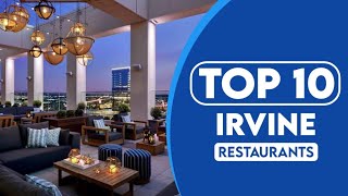 10 Best Restaurants In Irvine  Best Places To Eat In Irvine  2023 [upl. by Dlawso]