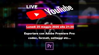 Adobe Premiere Pro esportare video Codec formati e settaggi vari [upl. by Anabelle]