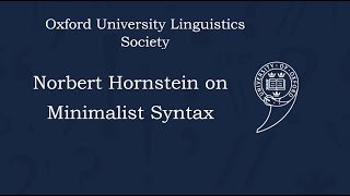 Professor Norbert Hornstein on Minimalist Syntax [upl. by Bauske]