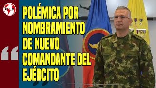 🛑 POLÉMICA POR NOMBRAMIENTO DE NUEVO COMANDANTE DEL EJERCITO [upl. by Anrym567]