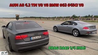 AUDI A8 42 TDI V8 CDS vs BMW e63 645CI V8 333 HP drag race 14 mile 🚦🚗  4K UHD [upl. by Walburga]