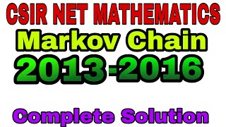 CSIR NET MATHEMATICS MARKOV CHAIN SOLUTION JUNE DEC 2016 2015 2014 2013  COMPLETE SOLUTION [upl. by Margery]