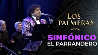 Los Palmeras y la Sinfónica de Santa Fe  El Parrandero [upl. by Eissoj790]