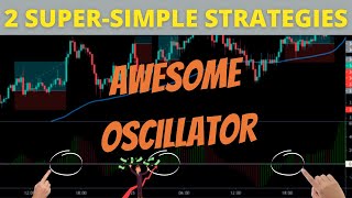 Awesome Oscillator Trading Guide 2 SuperSimple Strategies for Day Trading [upl. by Nyrak]