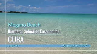 Megano Beach Iberostar Selection Ensenachos All Inclusive Cayo Santa Maria Cuba [upl. by Neyr426]