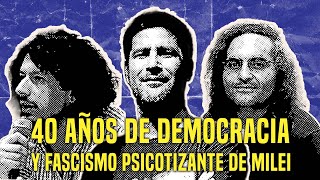 💬 Conversatorio 40 años de DEMOCRACIA y FASCISMO psciotizante de MILEI 🦁 [upl. by Dmitri]