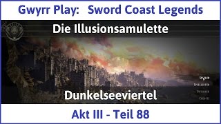 Lets Play Sword Coast Legends Teil 88  Die Illusionsamulette Deutsch  HD [upl. by Offen]