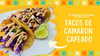 TACOS DE CAMARÓN CAPEADO cuaresma mariscos receta recetacapeado [upl. by Urbannai]