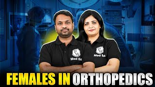 Females In Orthopedics Redefining the Field  NEET PG  Dr Sandeep amp Dr Alekhya [upl. by Negah520]