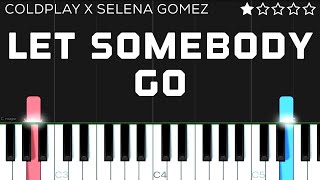 Coldplay X Selena Gomez  Let Somebody Go  EASY Piano Tutorial [upl. by Araes]