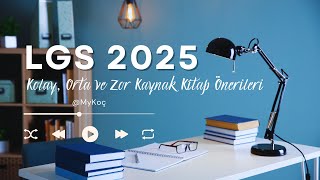 Lgs 2025  Kolay Orta ve Zor Kaynak Kitap Önerileri [upl. by Yorgen898]