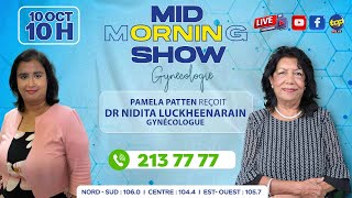 MID MORNING SHOW Gynécologie  Pamela Patten reçoit DrNidita Luckheenarain [upl. by Obie]