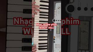 Nhạc Review Phim WINDY HILL PIANO [upl. by Nussbaum]