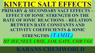 TAMIL KINETIC PRIMARY amp SECONDARY SALT EFFECTS IONIC STRENGTH ON THE RATE OF IONIC REACTIONS [upl. by Idelson]