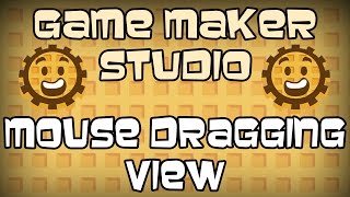 Game Maker Studio  Mouse Dragging View [upl. by Sigrid500]