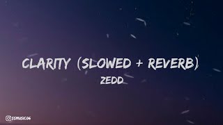 Clarity  Zedd  Slowed  Reverb [upl. by Anauqcaj]