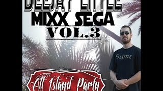 DEEJAY LITTLE MIXX SEGA ALL ISLAND PARTY VOL3 2014 [upl. by Kluge]