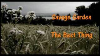 Savage Garden The Best Thing Lyrics [upl. by Ynahpets790]