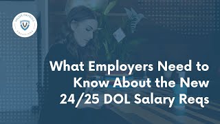 Increased pay New DOL Salary Requirements for 2024 and 2025 [upl. by Ramonda307]