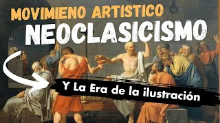 El Neoclasicismo Arte y Razón en la Era de la Ilustración [upl. by Alvie108]