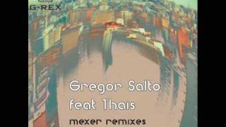 Gregor Salto feat Thais  Mexer Sidney Samson and Ilker Akay remix [upl. by Sellig]