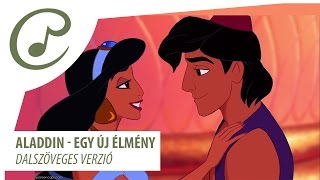 Aladdin  Egy új élmény dalszöveggel  lyric video [upl. by Assecnirp]