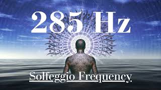 285 Hz  pure tone  Solfeggio Frequency  Form and Energy helps tissue regeneration  8 Hours [upl. by Arlo]