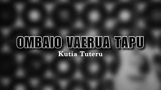 Kutia Tuteru  Ombaio Vaerua Tapu [upl. by Eli]