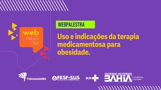 Webpalestra – Uso e indicações para terapia medicamentosa para obesidade [upl. by Partan]