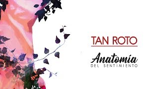 TAN ROTO ANATOMÍA DEL SENTIMIENTO 2018  Brock Ansiolitiko [upl. by Adias]