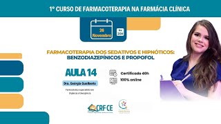 Aula 14Farmacoterapia dos sedativos e Hipnóticosbenzodiazepínicos e propofolDraGeórgia Gualberto [upl. by Kinghorn834]