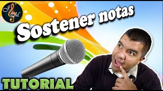 Como cantar bien y SOSTENER NOTAS Tutorial fácil Principiantes [upl. by Publius]