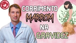 IMPORTANTE CORRIMENTO MARROM NA GRAVIDEZ o que fazer [upl. by Sandro]