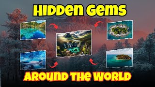 Hidden Gems Around The World [upl. by Batchelor]