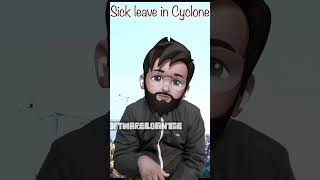 Sick leave in cyclone  reels shorts youtubeshorts ytshorts shortvideo [upl. by Michella]