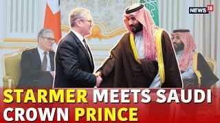 Saudi Crown Prince Meets UK PM Starmer  UK PMs First Visit To UAE During Syria War  UK PM in UAE [upl. by Eenoj700]