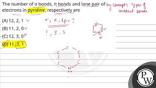 The number of bonds bonds and lone pair of electrons in pyridine respectively are [upl. by O'Brien661]