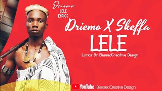 Driemo  Lele Ft Skeffa lyrics uprisemw 265996687622 [upl. by Eirovi]