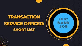 IFIC Bank TSO Job Details In 2022  Short List Selection [upl. by Morehouse488]