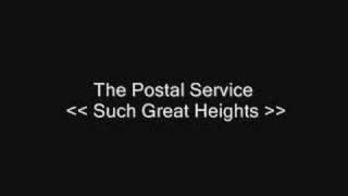 The Postal Service  Such Great Heights [upl. by Ilenay889]