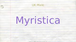 How to pronounce myristica [upl. by Casey]